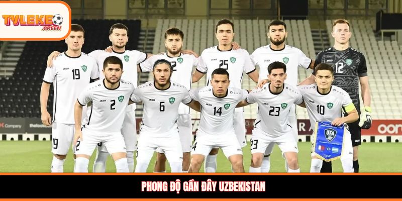 Phong độ gần đây Uzbekistan