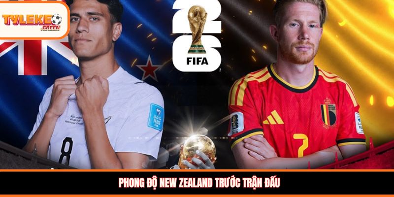 Phong độ New Zealand trước trận đấu